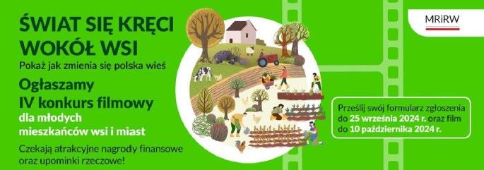 IV Ogólnopolski konkurs filmowy „Świat się kręci wokół wsi” - 2024 r. - plakat
