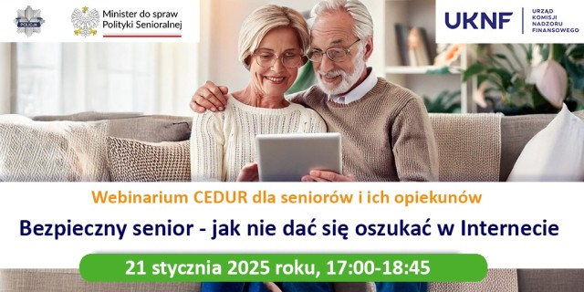 Webinarium CEDUR dla seniorów i ich opiekunów "Bezpieczny senior - jak nie dać się oszukać w Internecie", 21 stycznia 2025 roku - plakat